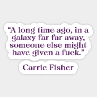 Carrie Fisher Quote Purple Sticker